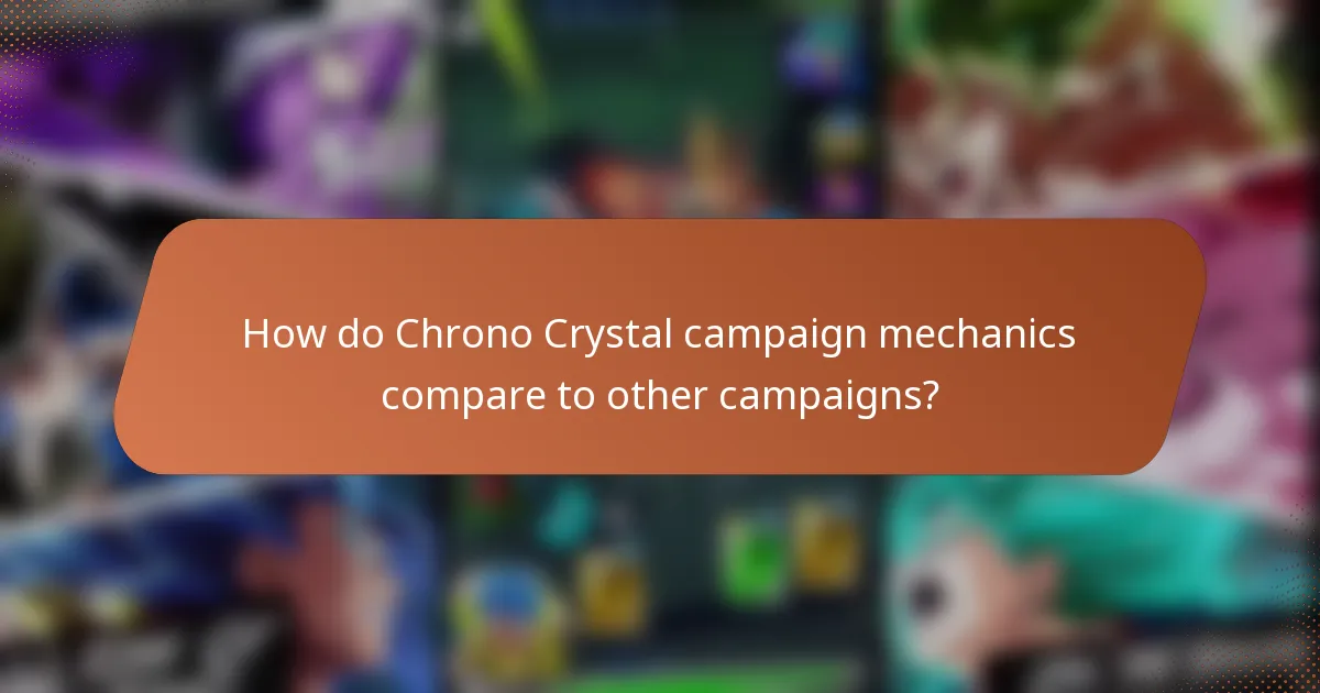 How do Chrono Crystal campaign mechanics compare to other campaigns?