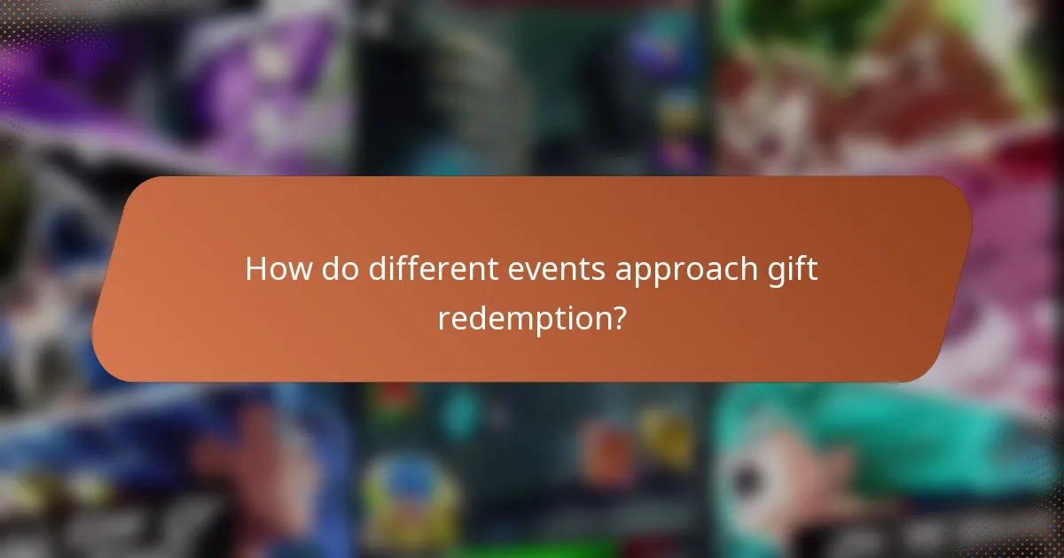 How do different events approach gift redemption?