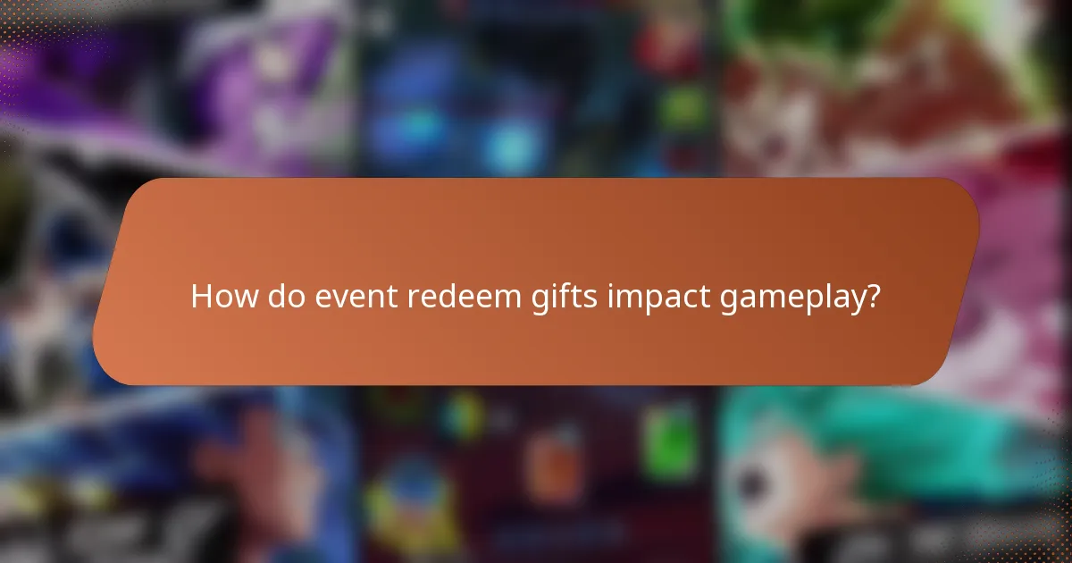 How do event redeem gifts impact gameplay?
