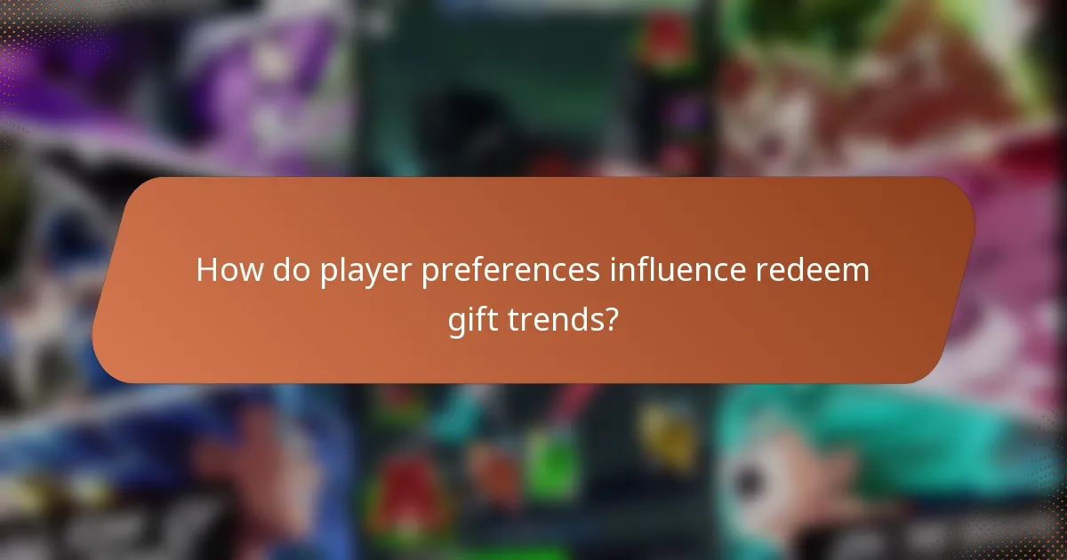 How do player preferences influence redeem gift trends?