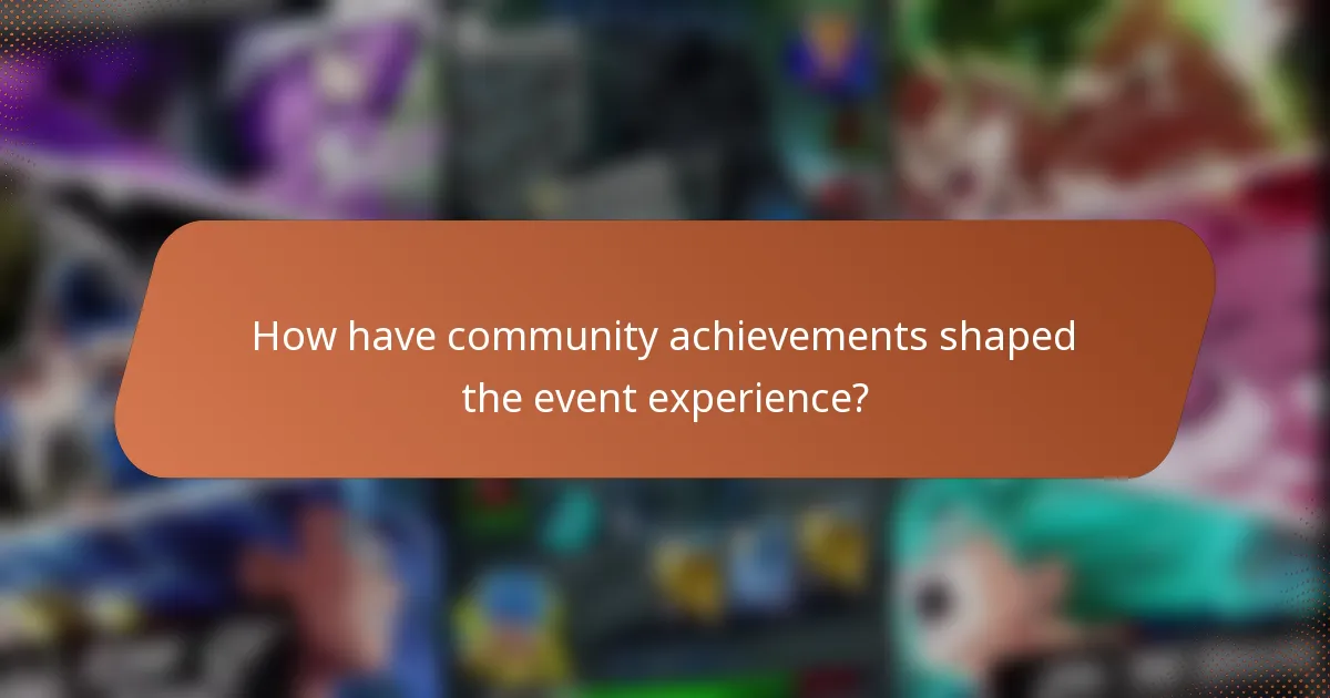How have community achievements shaped the event experience?