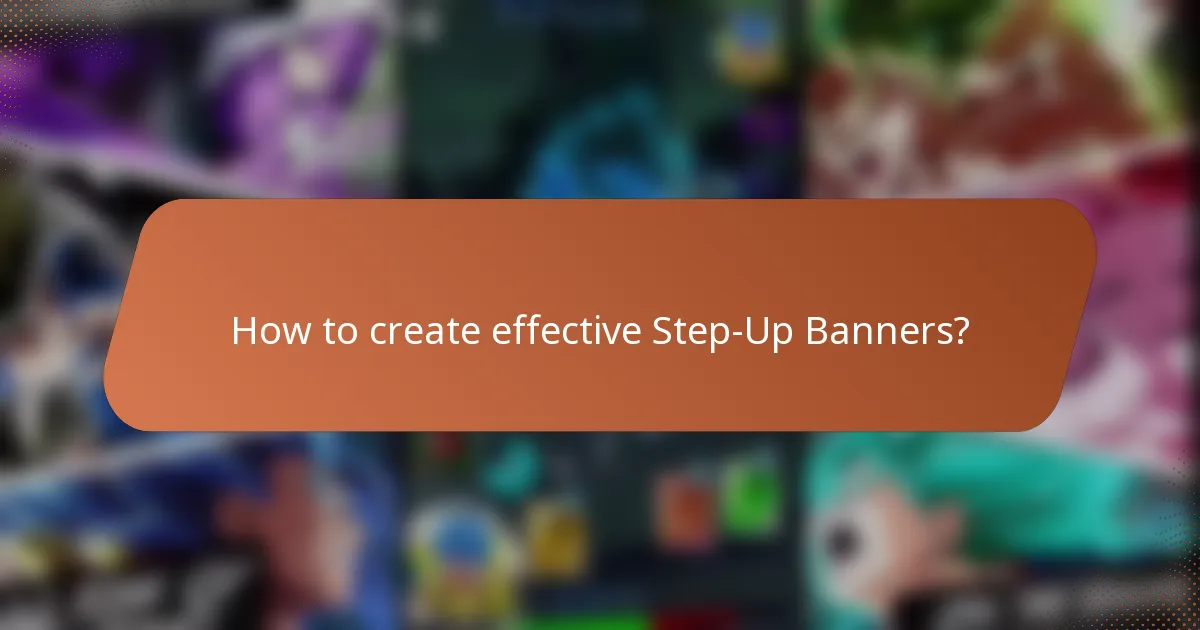 How to create effective Step-Up Banners?