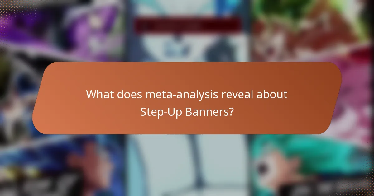 What does meta-analysis reveal about Step-Up Banners?