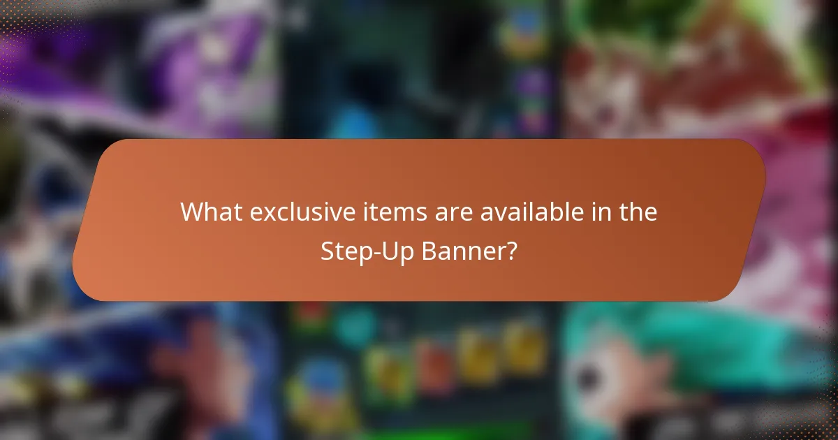 What exclusive items are available in the Step-Up Banner?
