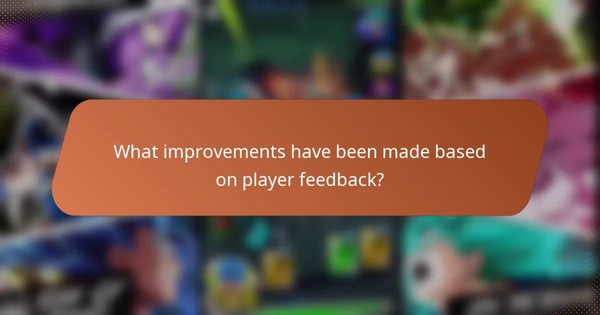 What improvements have been made based on player feedback?