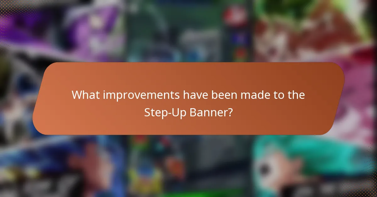 What improvements have been made to the Step-Up Banner?