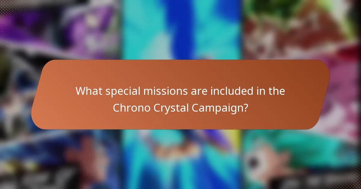 What special missions are included in the Chrono Crystal Campaign?