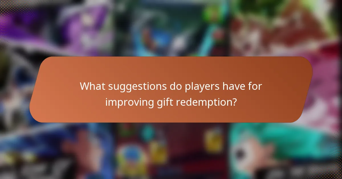 What suggestions do players have for improving gift redemption?