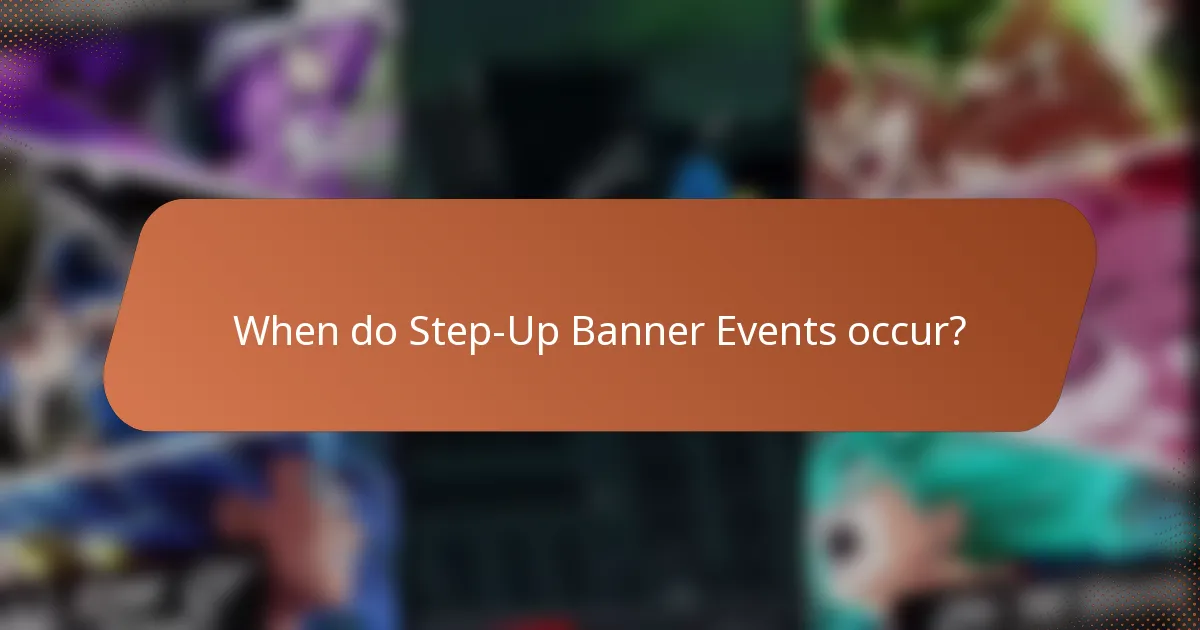 When do Step-Up Banner Events occur?