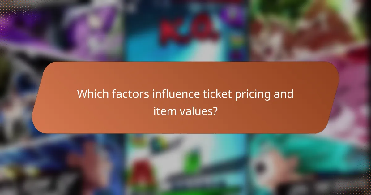 Which factors influence ticket pricing and item values?