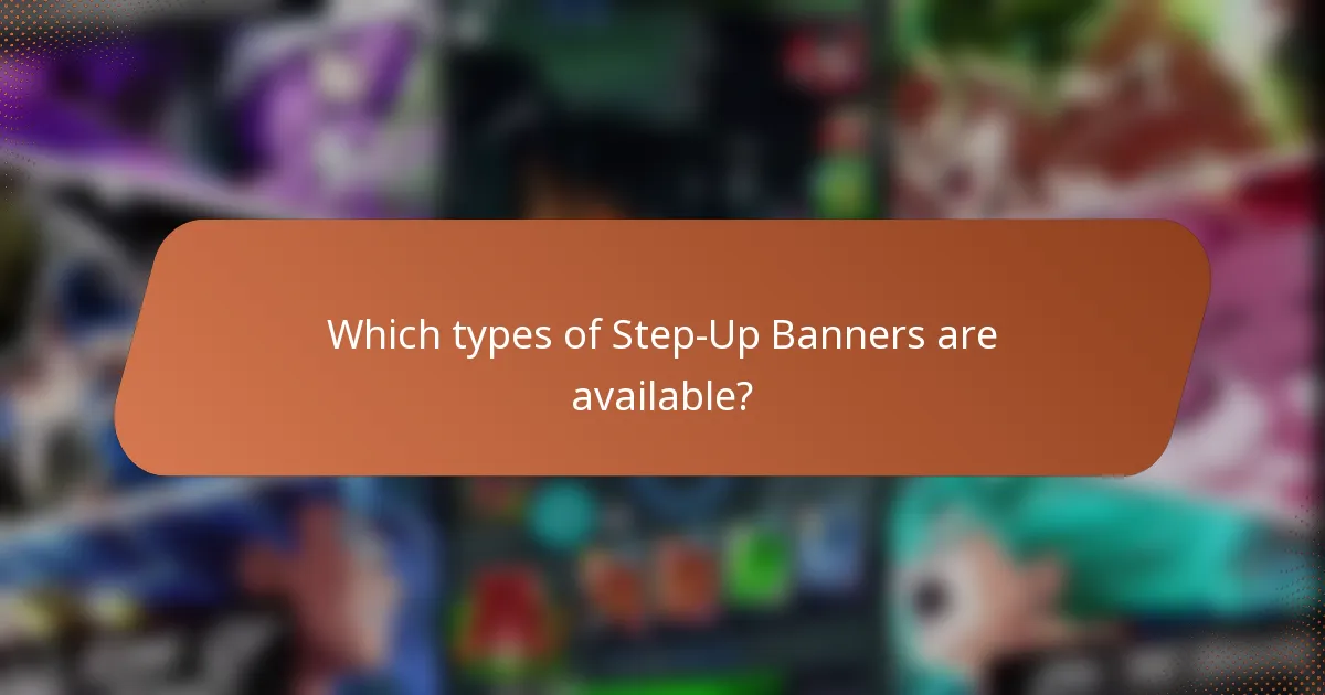 Which types of Step-Up Banners are available?